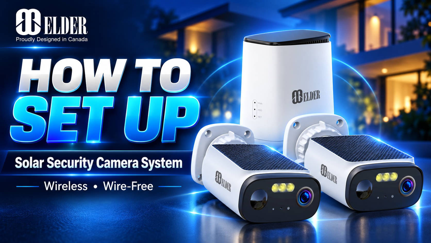 Elder 3K Solar Wireless Security Camera System Setup | How to Install Wire-Free Cameras & HomeBase